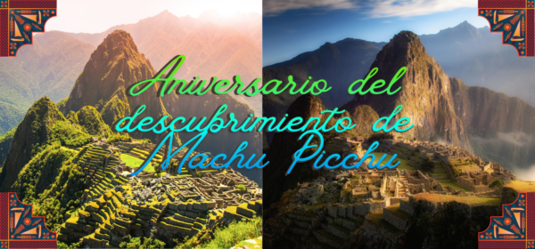115 años desde que el mundo volvió a ver Machu Picchu